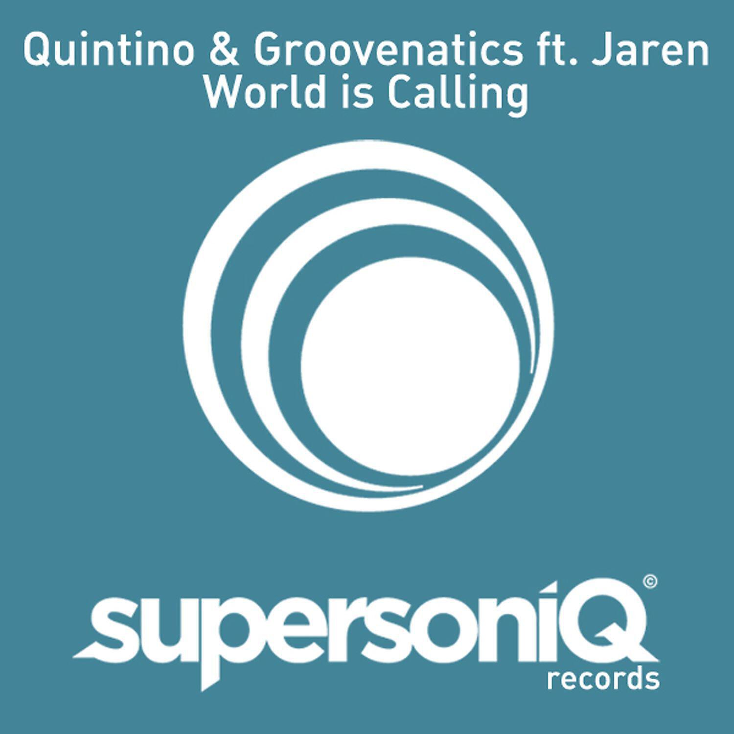 Groovenatics, Quintino, Jaren - World Is Calling (feat. Jaren)