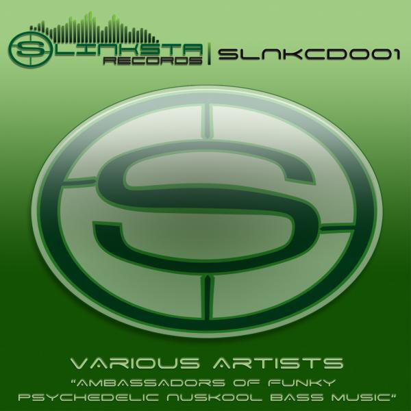 Релиз Slinksta Records - Ambassadors Of Funky Psychedelic Nuskool Bass Music