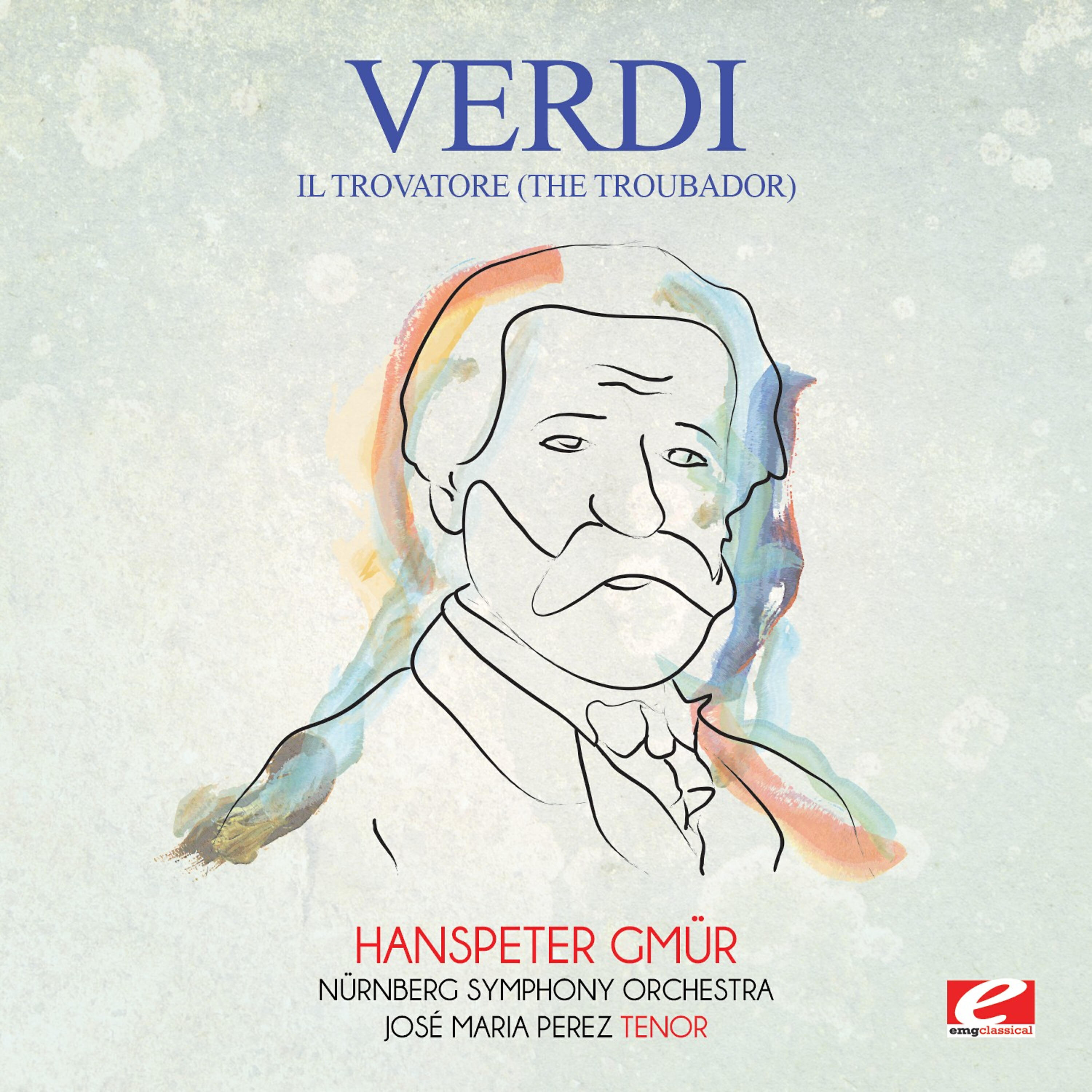 Релиз Verdi: Il Trovatore (The Troubador) [Digitally Remastered]
