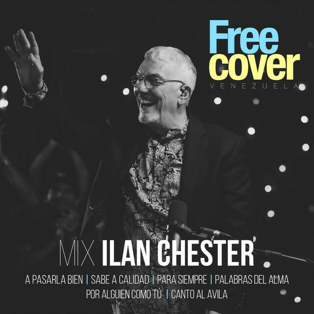 Релиз Mix Ilan Chester: A Pasarla Bien / Sabe a Calidad / Para Siempre / Palabras del Alma / Por Alguien Como Tú / Canto al Ávila (En Vivo)
