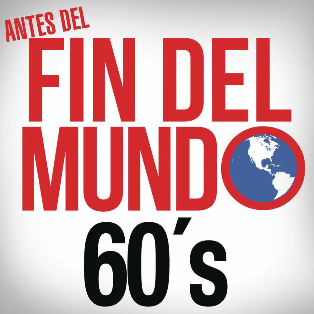 Релиз Antes del Fin del Mundo - 60's