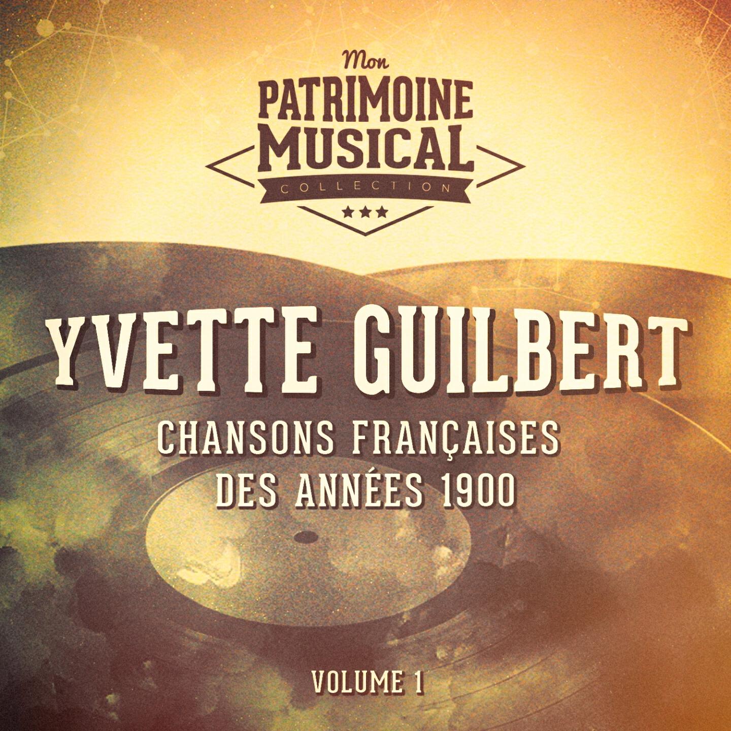 Релиз Chansons françaises des années 1900 : Yvette Guilbert, Vol. 1