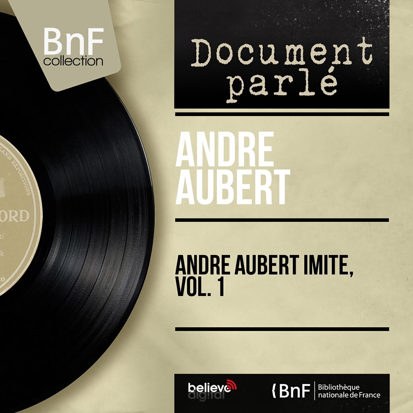 Релиз André Aubert imite, vol. 1 (Mono Version)