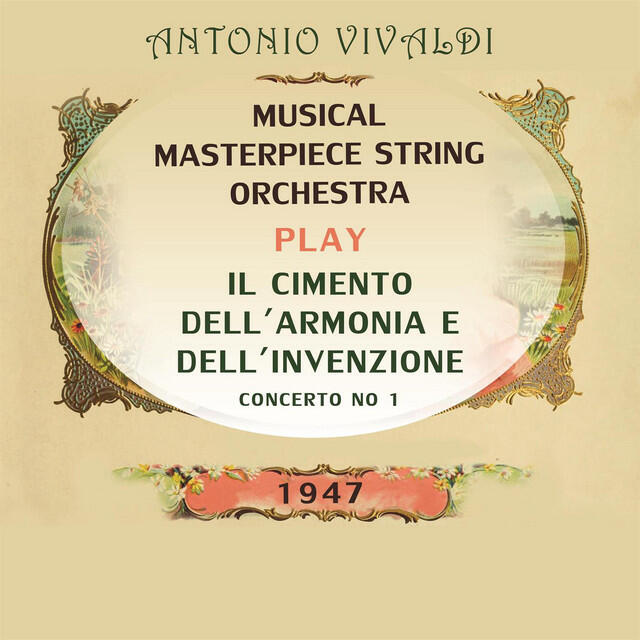Релиз Musical Masterpiece String Orchestra play: Antonio Vivaldi: Il Cimento Dell'Armonia e Dell'Invenzione, Concerto No 1