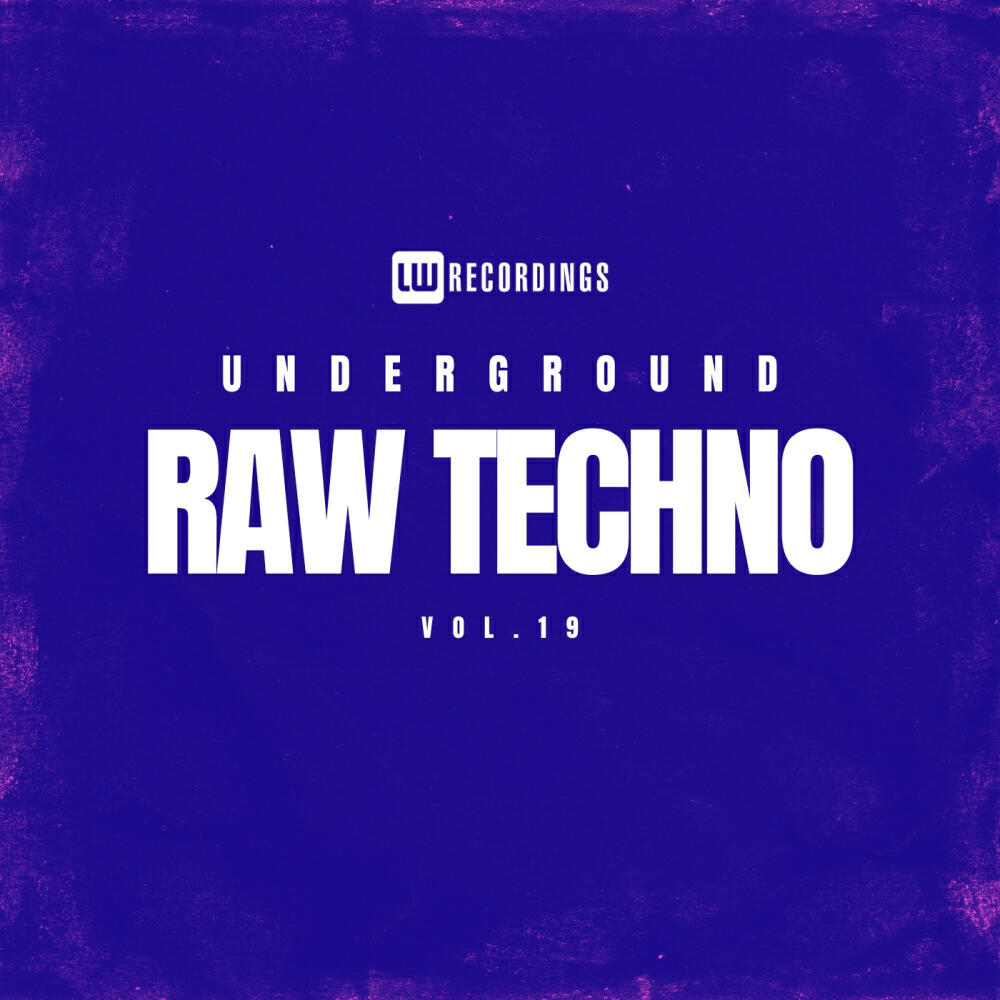 Релиз Underground Raw Techno, Vol. 19