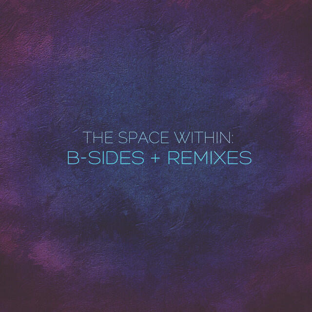 Релиз The Space Within: B-Sides + Remixes