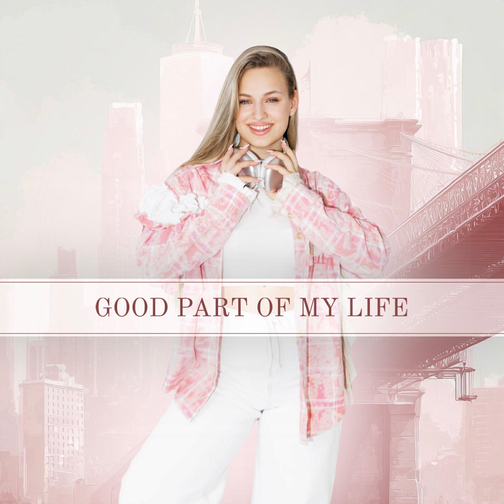 Релиз Good part of my life