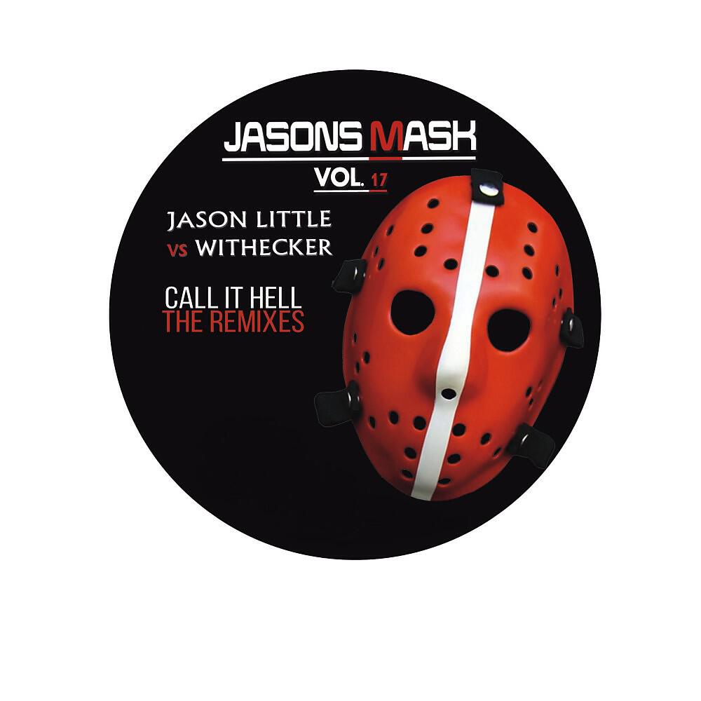 Релиз Jason's Mask, Vol. 17: Call It Hell (The Remixes)