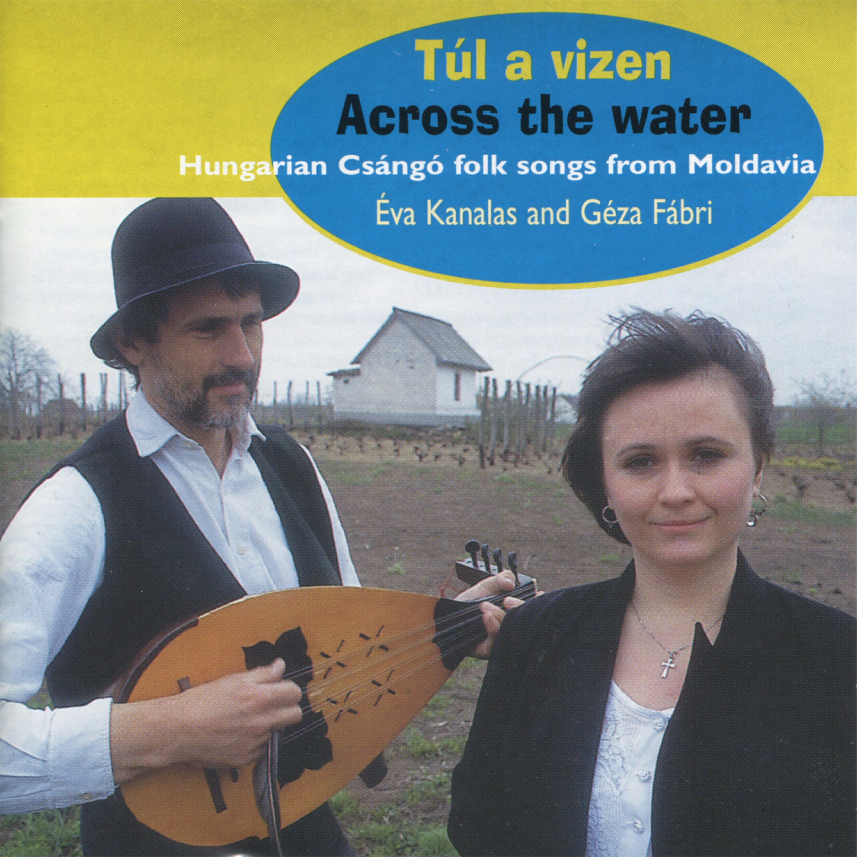 Релиз Túl a vizen - Across the Water: Hungarian Csángó folk songs from Moldavia