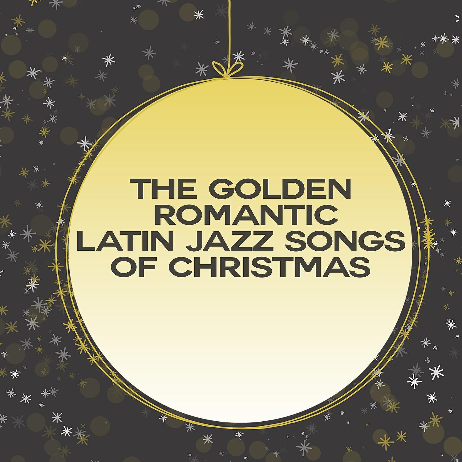 Релиз The Golden Romantic Latin Jazz Songs of Christmas