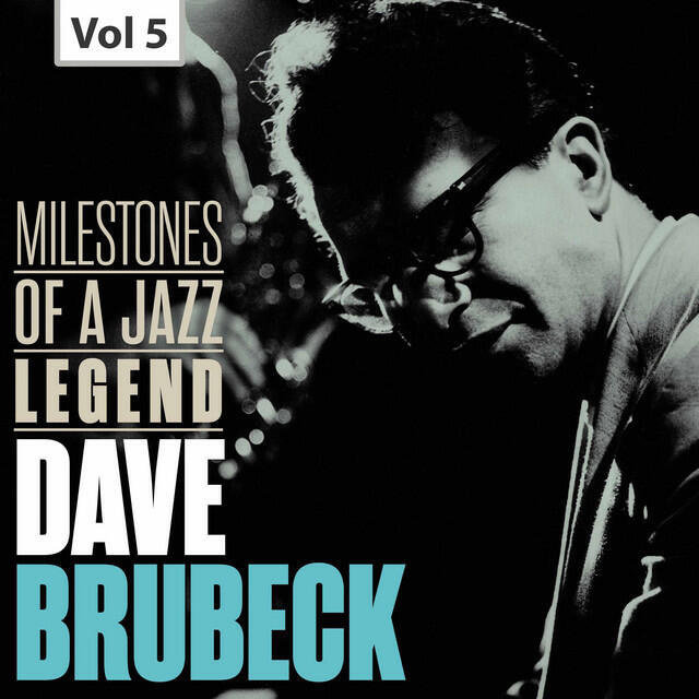 Постер альбома Dave Brubeck: Milestones of a Jazz Legend, Vol. 5