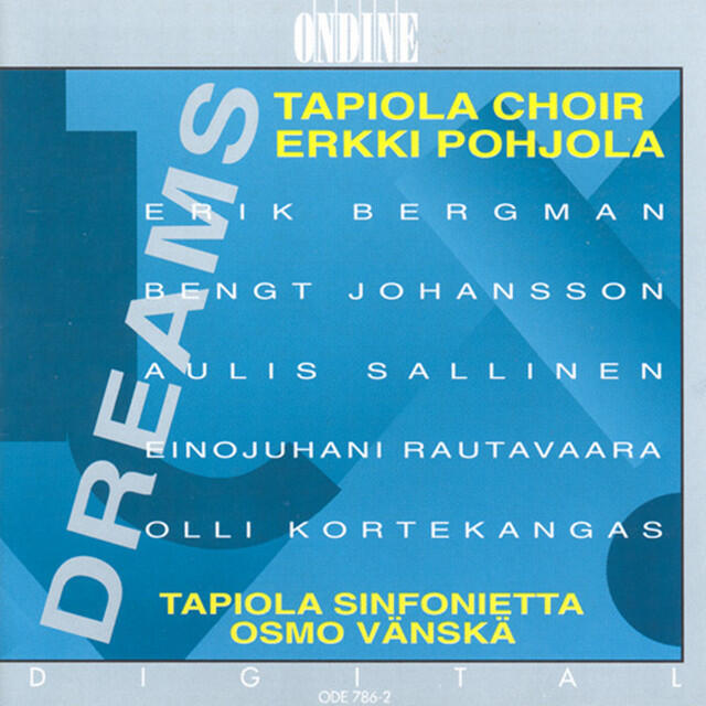Релиз Choral Concert: Tapiola Choir - Bergman, E. / Johansson, B. / Sallinen, A. / Rautavaara, E. / Kortekangas, O. (Dreams)