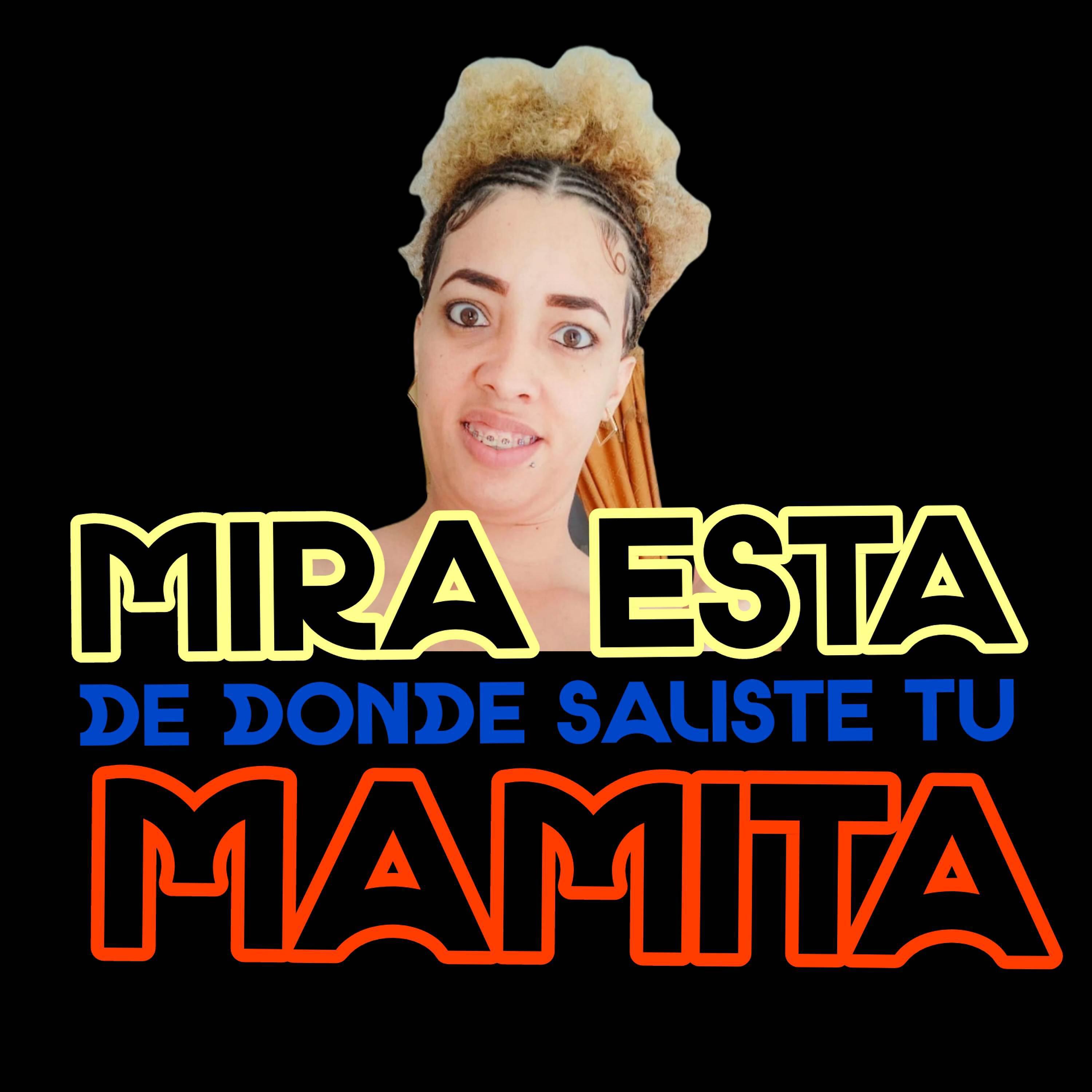 Релиз Mira Esta De Donde Saliste Tu Mamita