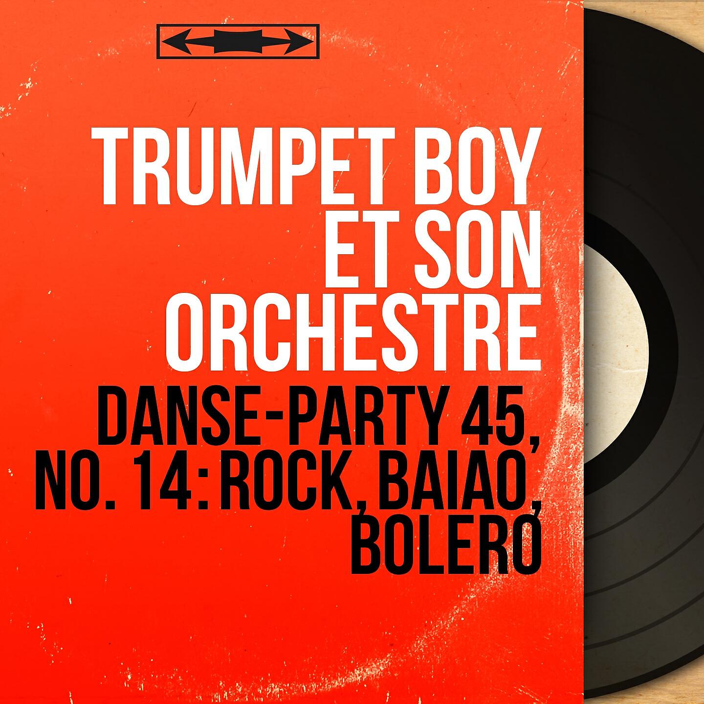 Релиз Danse-party 45, no. 14 : Rock, baïao, boléro
