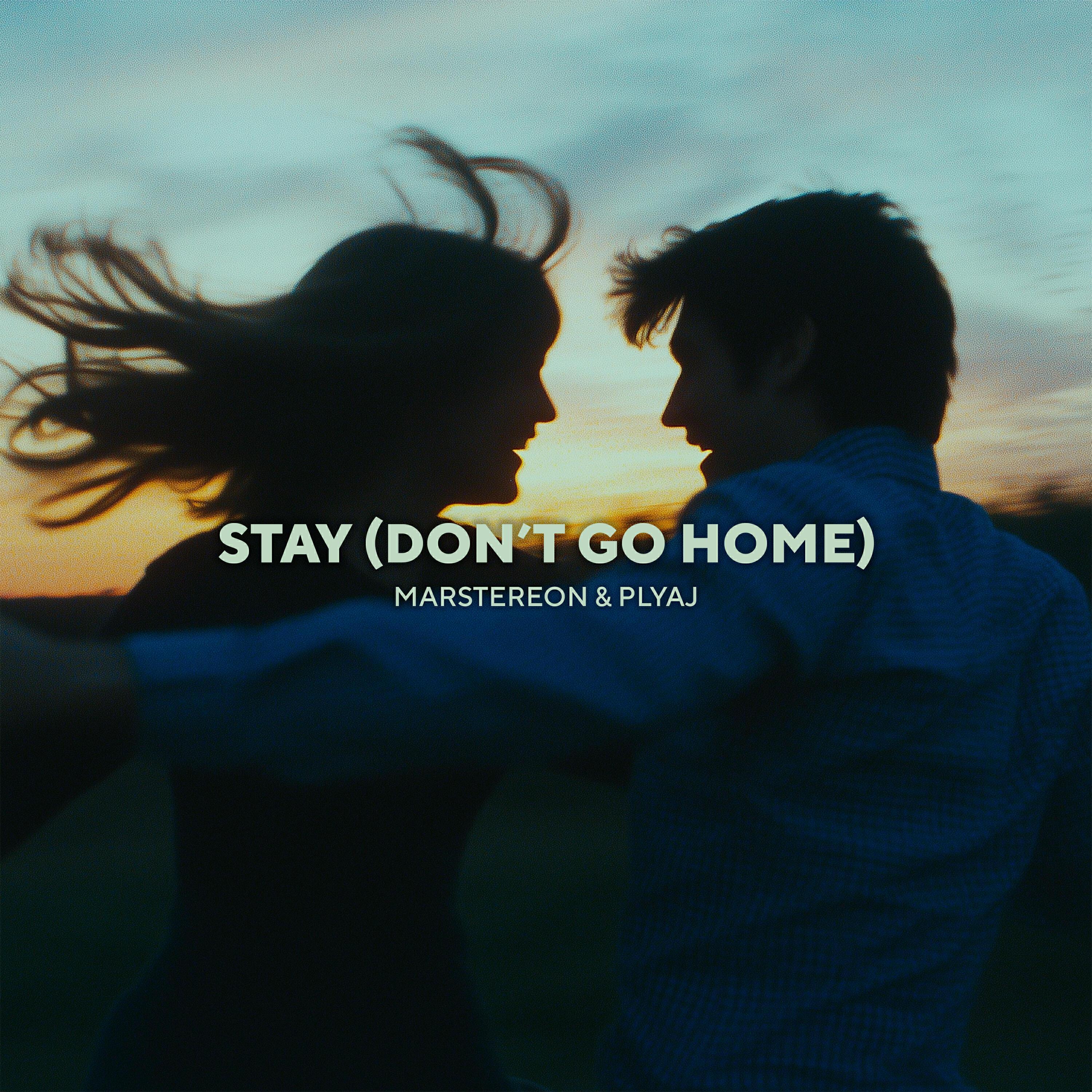 Релиз Stay (Don't Go Home)