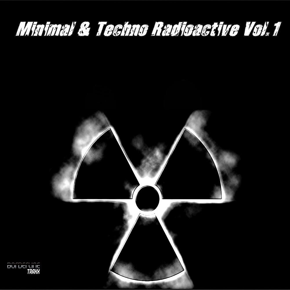 Релиз Minimal & Techno Radioactive, Vol. 1