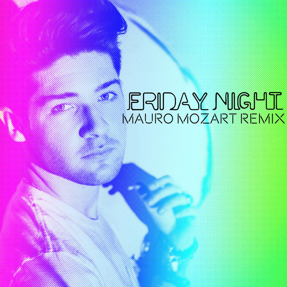 Релиз Friday Night (Mauro Mozart Remix)