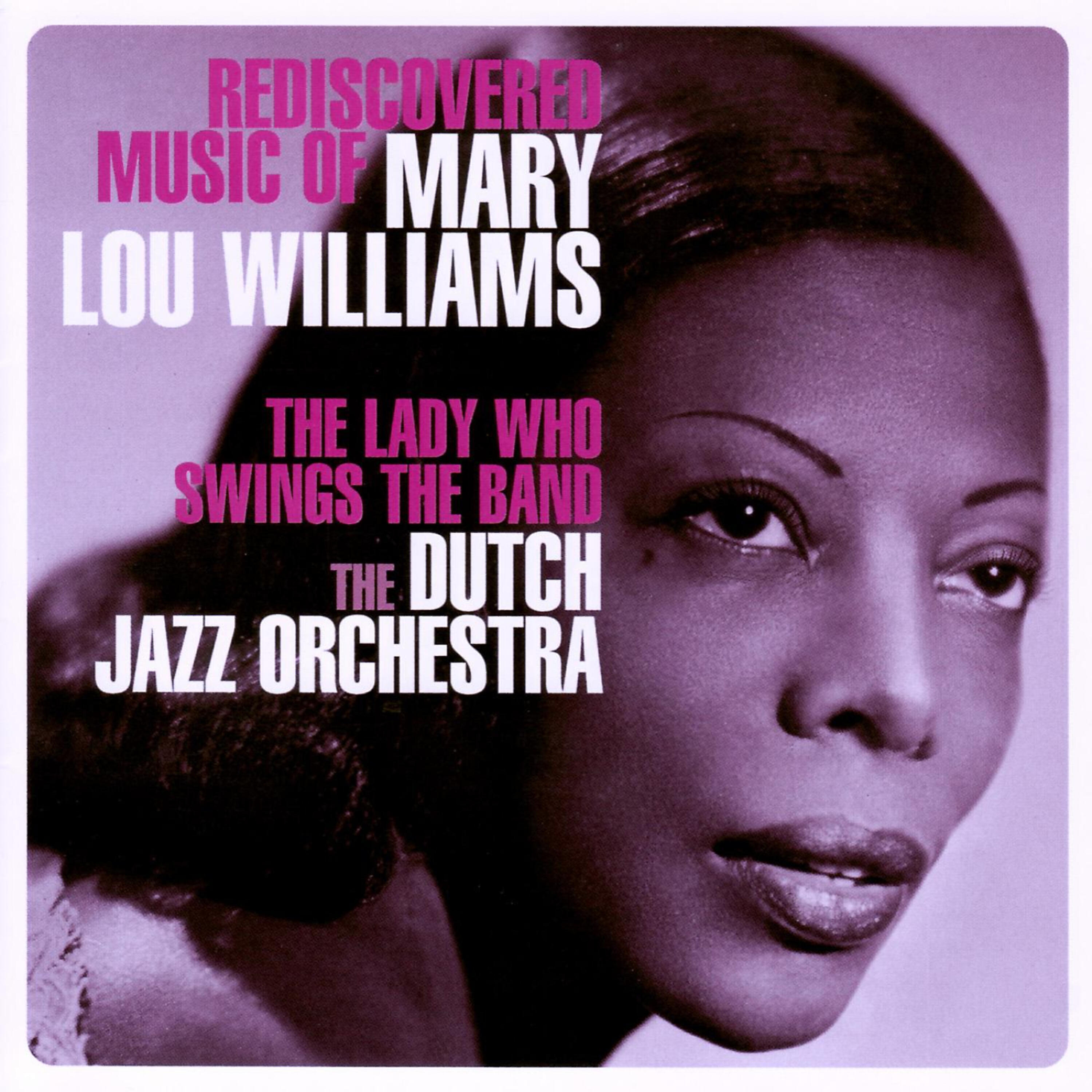 Релиз The Lady Who Swings The Band - Rediscovered Music Of Mary Lou Williams
