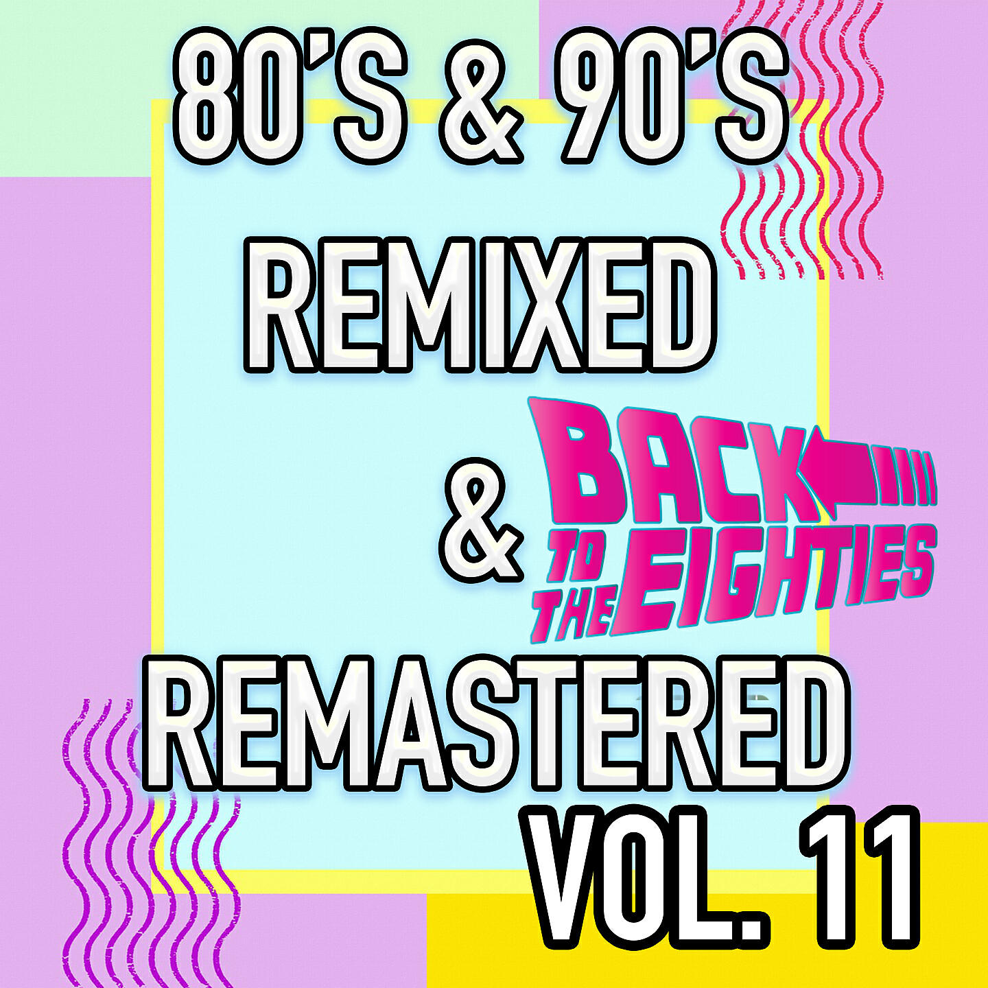 Релиз Best 80's & 90's POP songs REMIXED & REMASTERED, Vol. 11