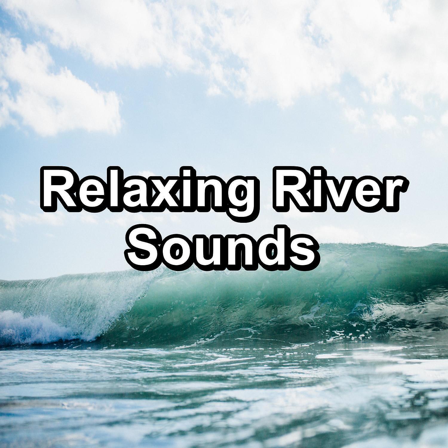 Постер альбома Relaxing River Sounds