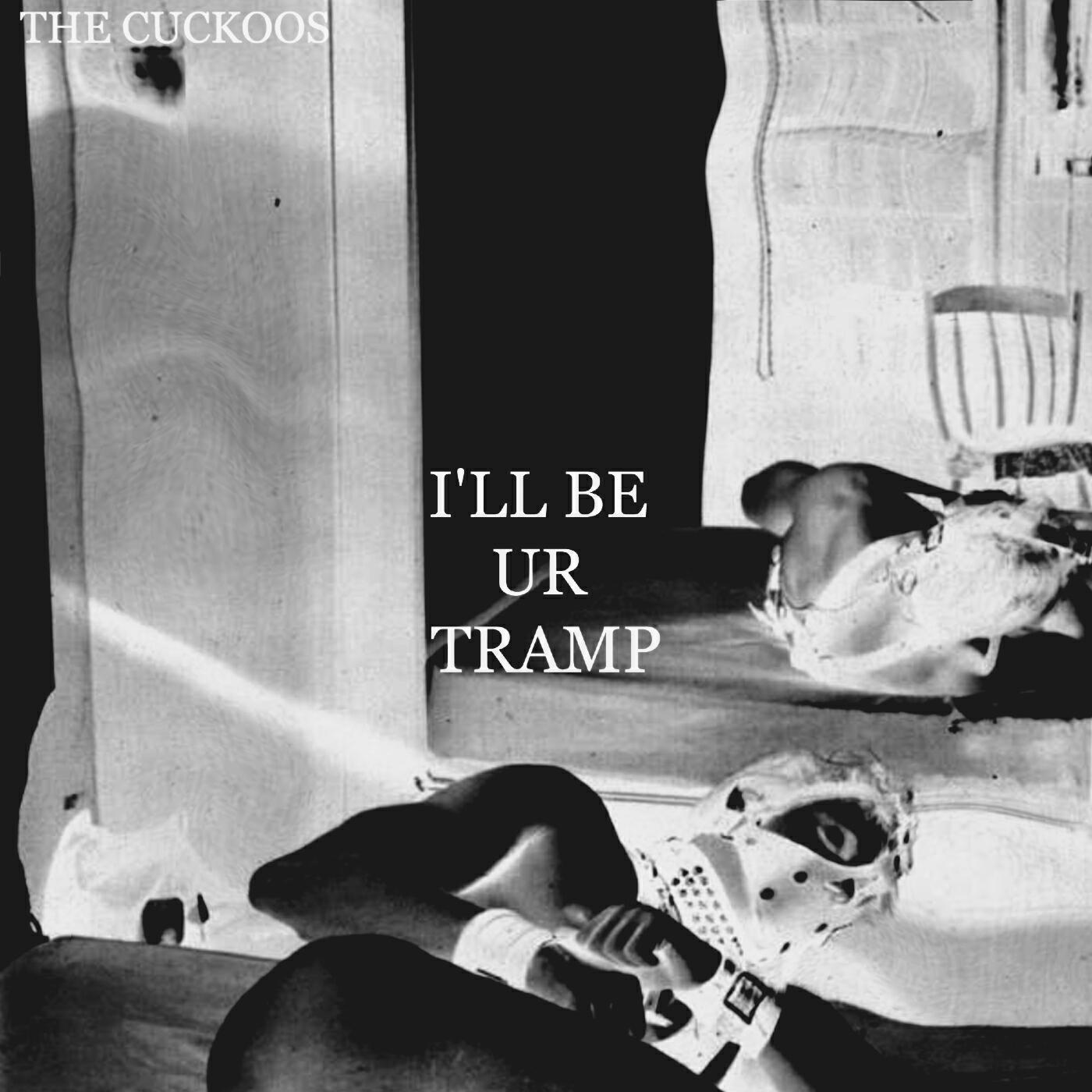 Релиз I'll Be Ur Tramp