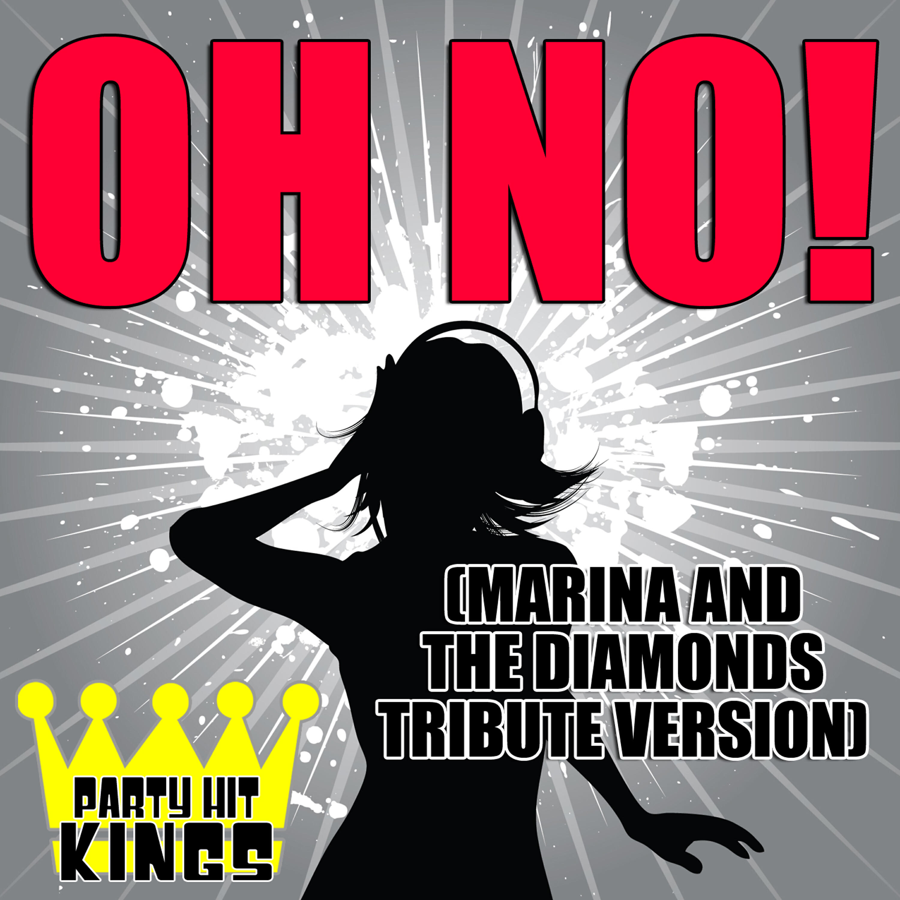 Релиз Oh No! (Marina and The Diamonds Tribute Version)