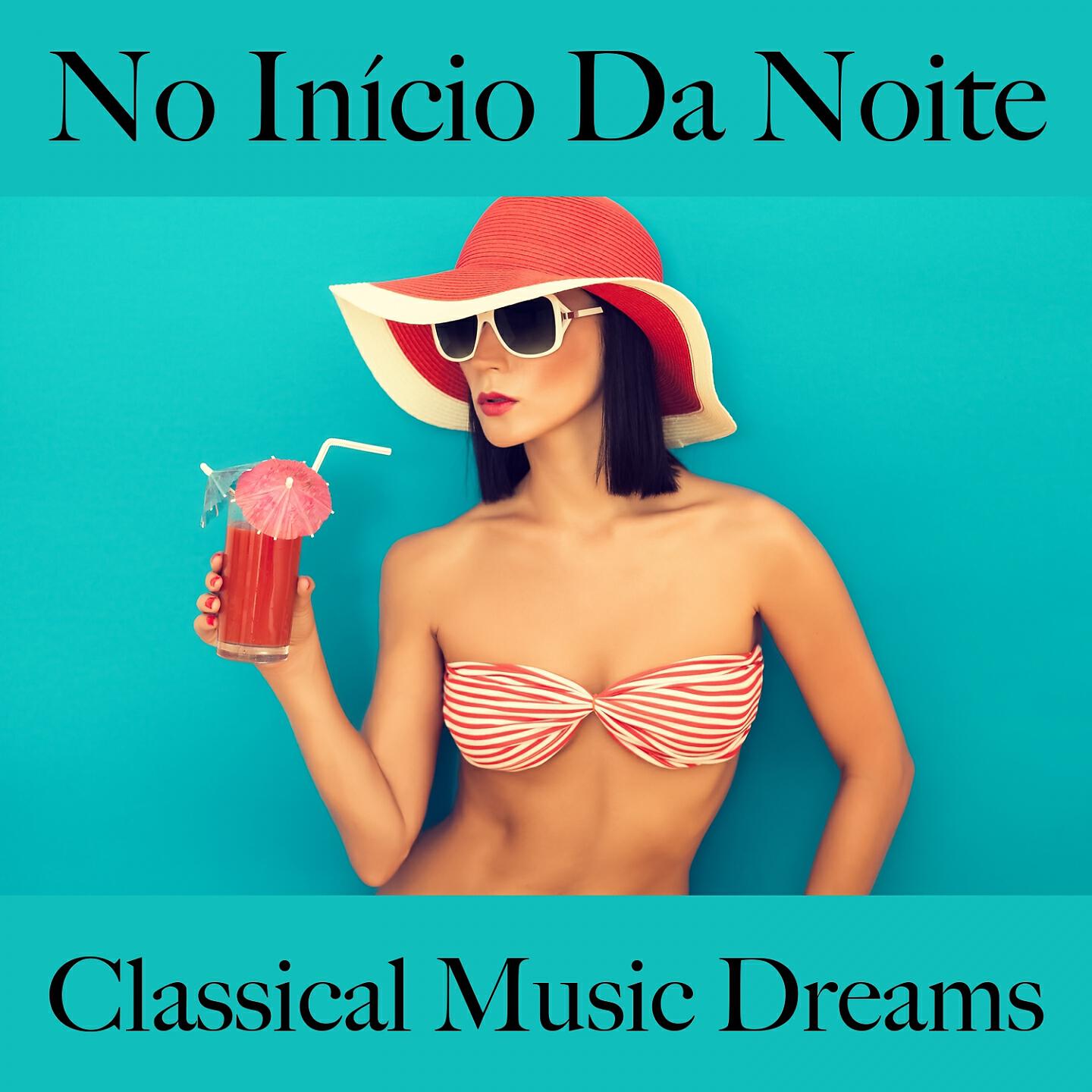Релиз No Início Da Noite: Classical Music Dreams - A Melhor Música Para Relaxar