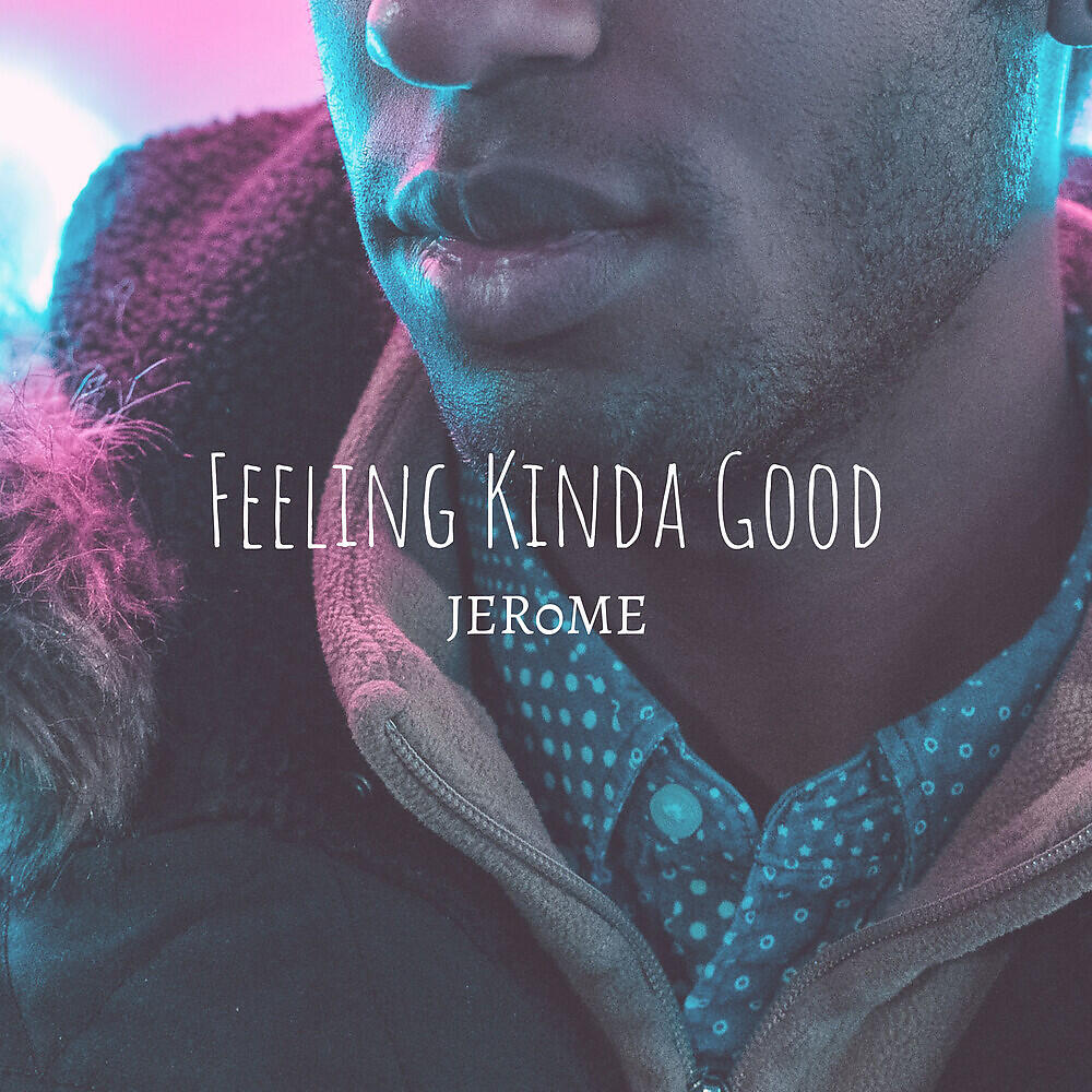 Релиз Feeling Kinda Good