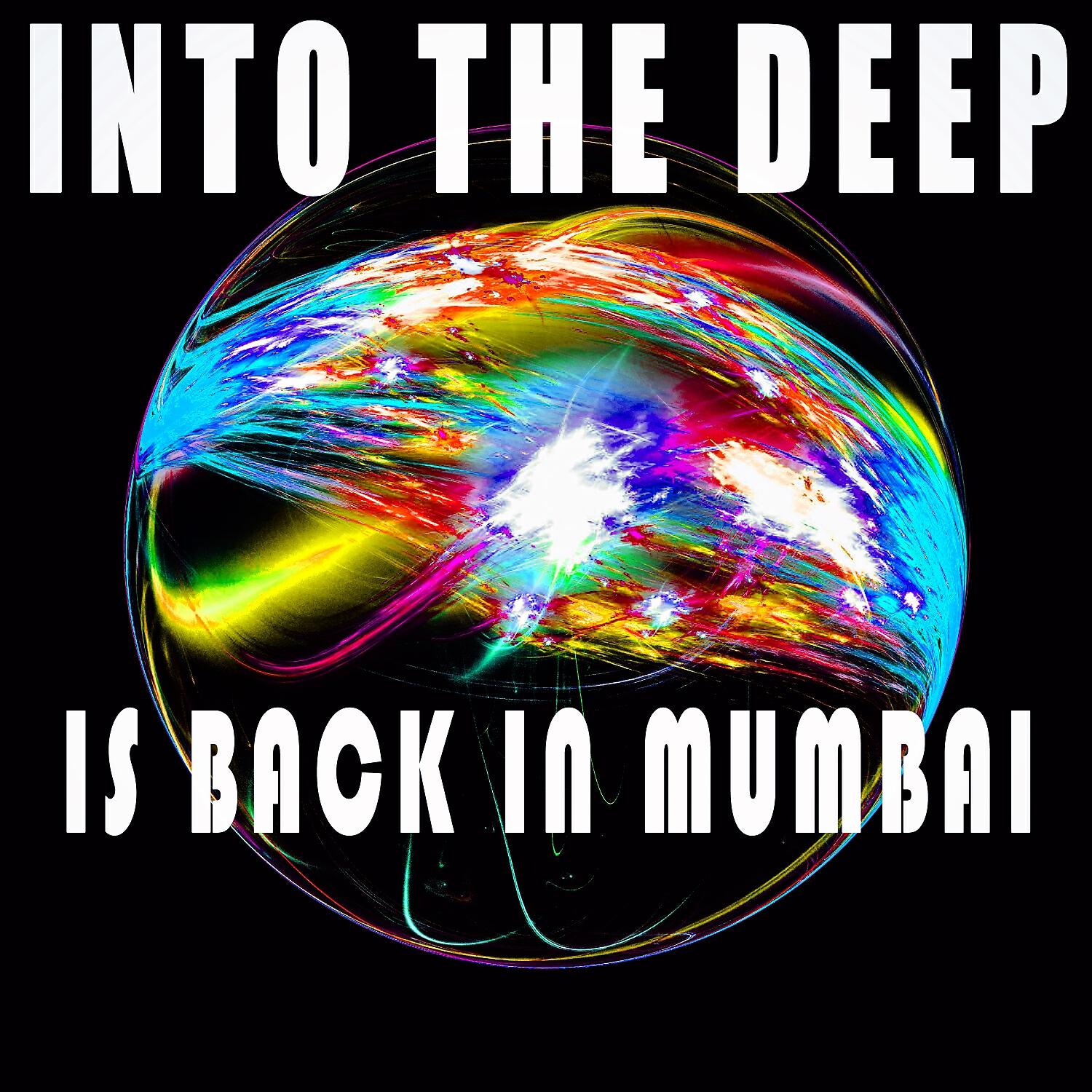 Релиз Into the Deep - Is Back in Mumbai