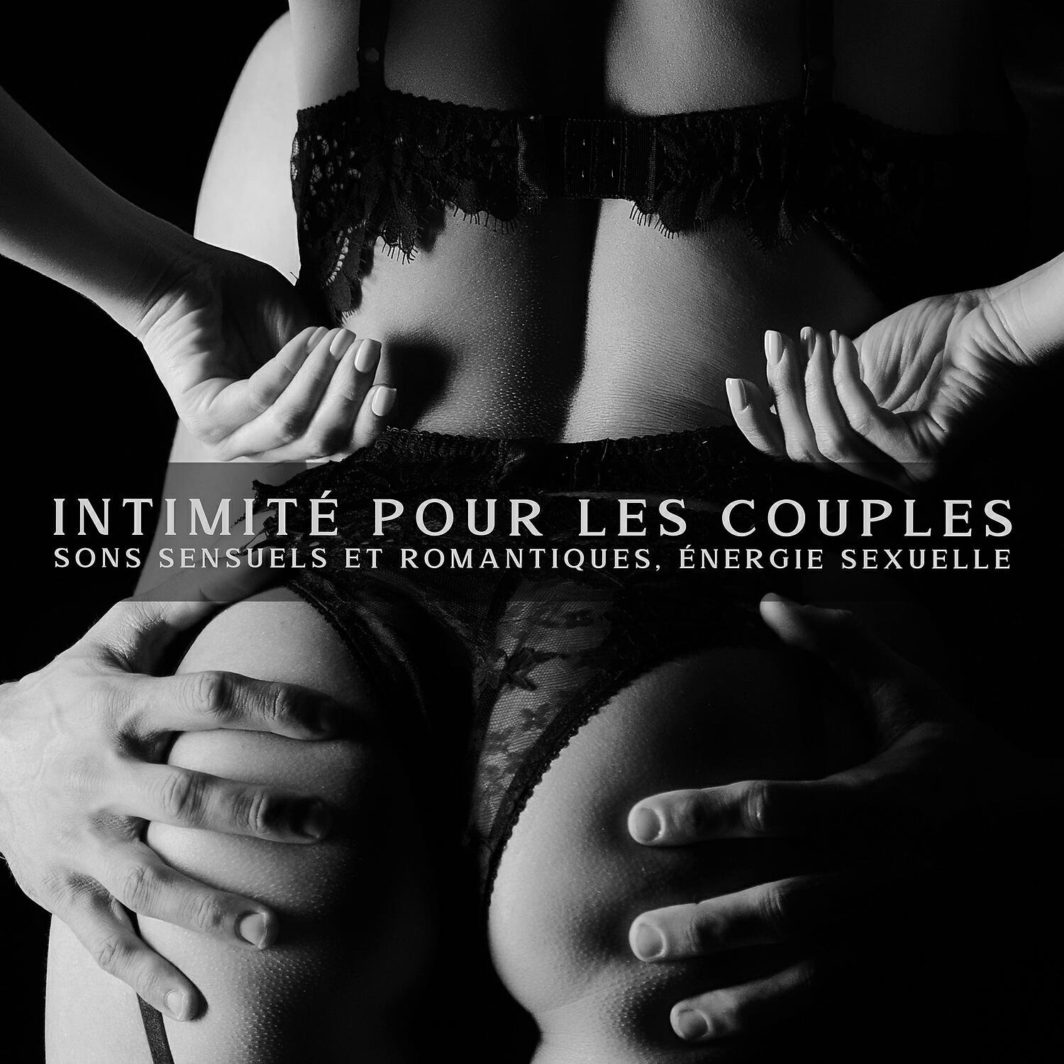 Релиз Intimité pour les couples: Sons sensuels et romantiques, Énergie sexuelle