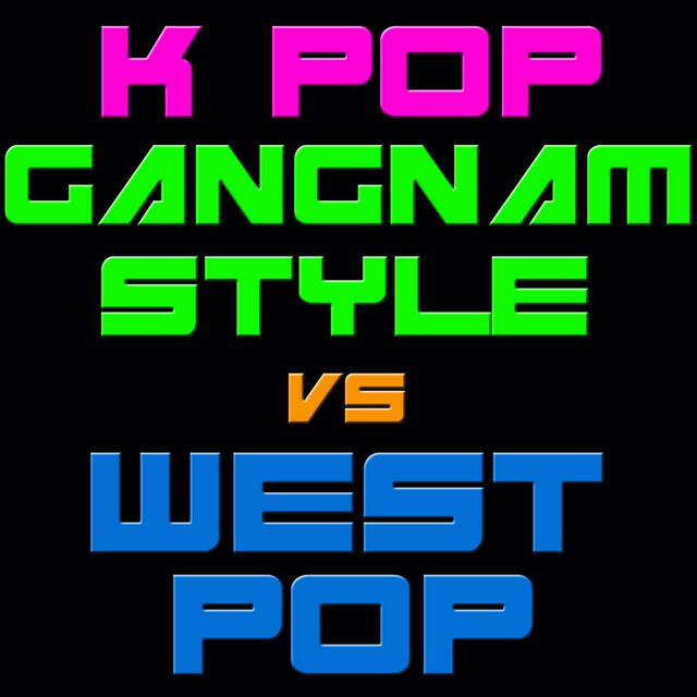 Релиз K Pop Gangnam Style Vs West Pop