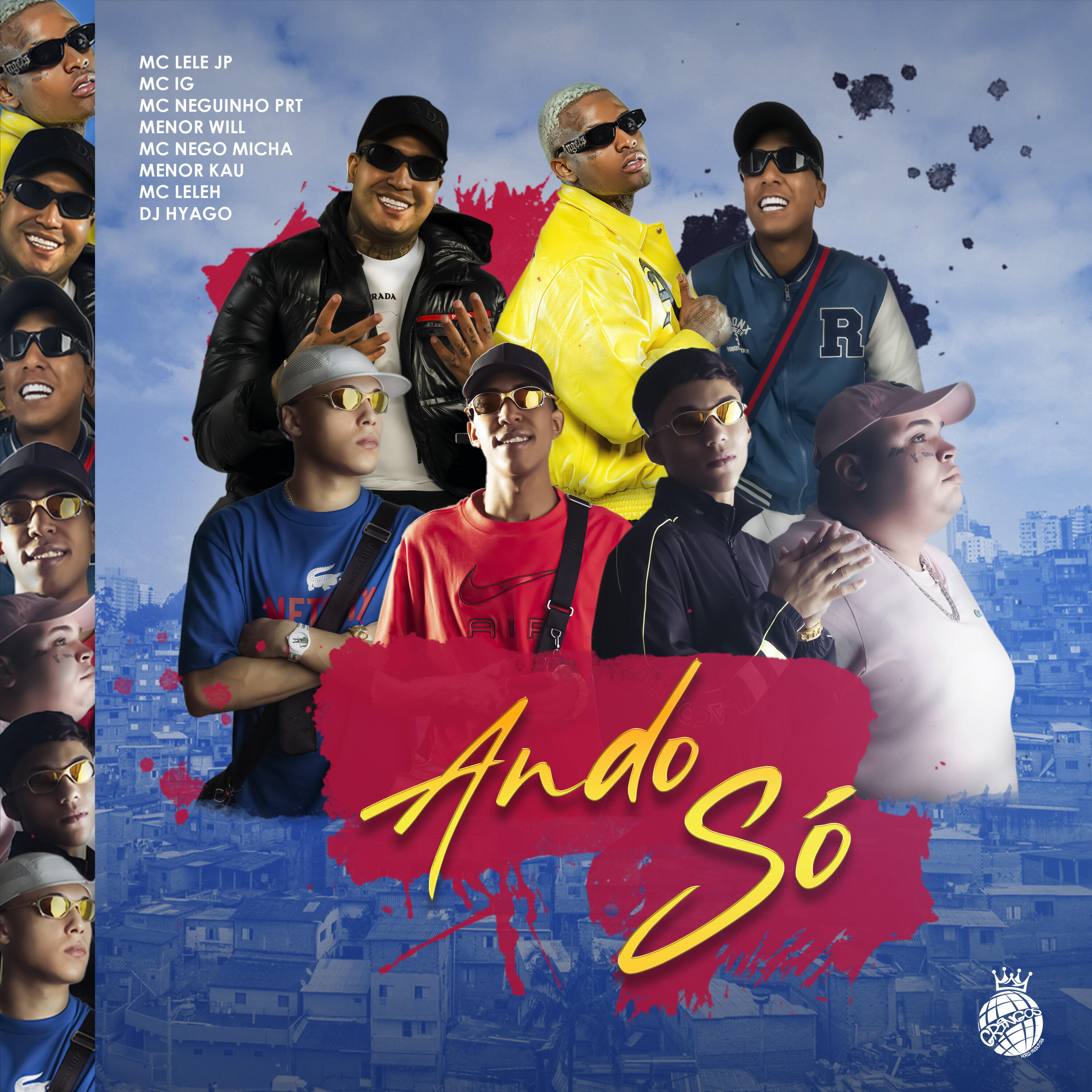 MC Nego Micha, Mc Neguinho PRT, Mc IG, Menor Will, Mc Lele JP, Mc Menor Kau, Mc Leleh, DJ Hyago, Muc4 - Ando Só