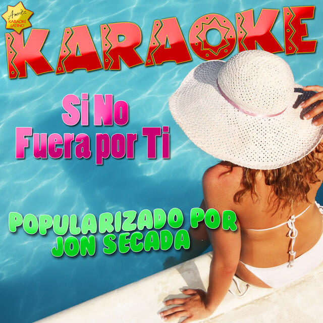 Релиз Si No Fuera por Ti (Popularizado por Jon Secada) [Karaoke Version]