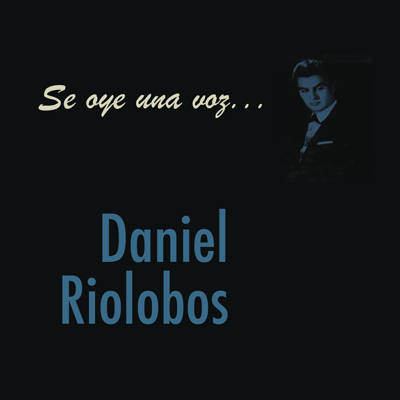 Релиз Se Oye Una Voz... Daniel Riolobos