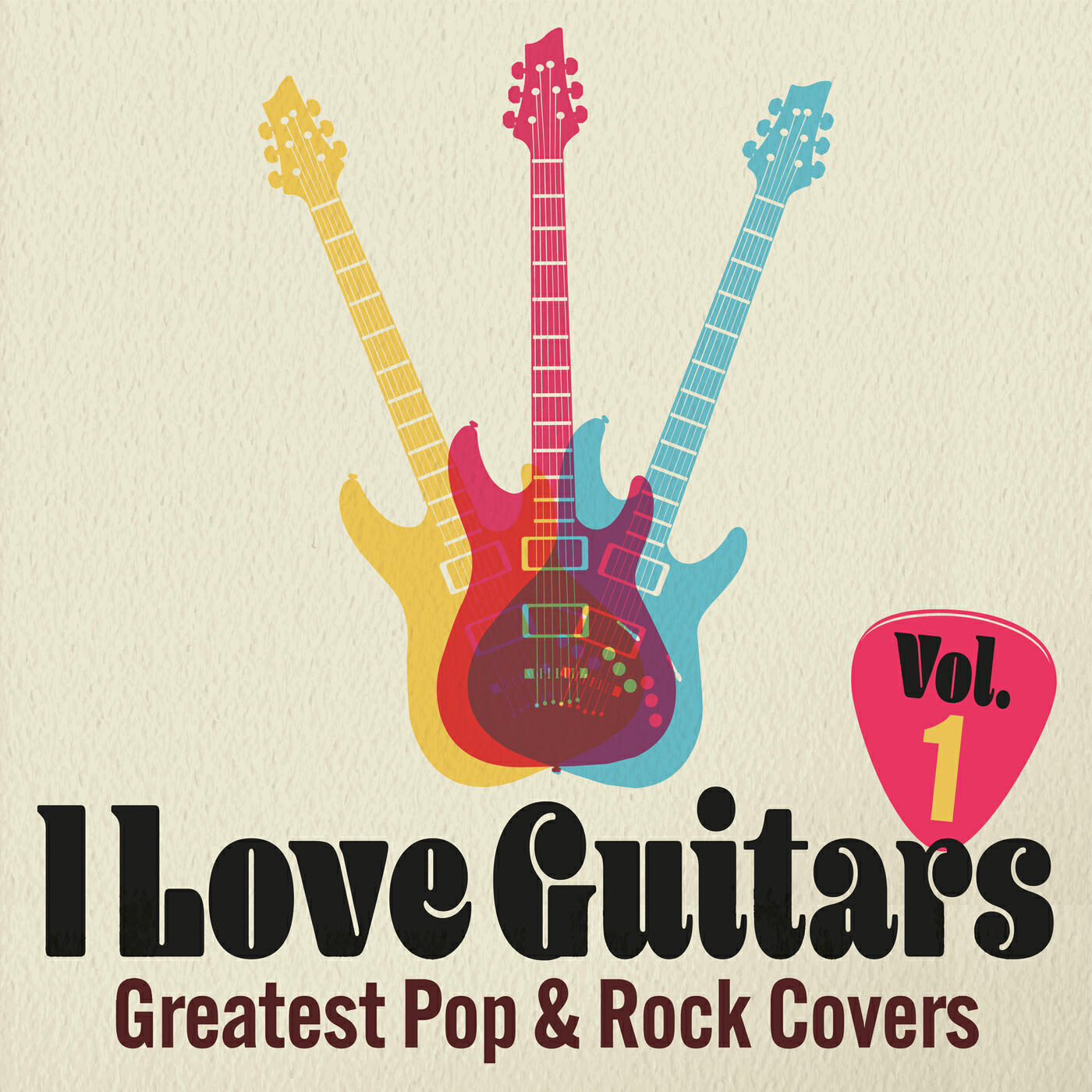 Релиз I Love Guitars: Greatest Pop & Rock Covers, Vol. 1