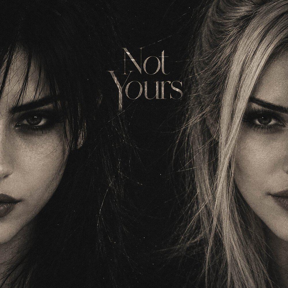 Релиз Not Yours