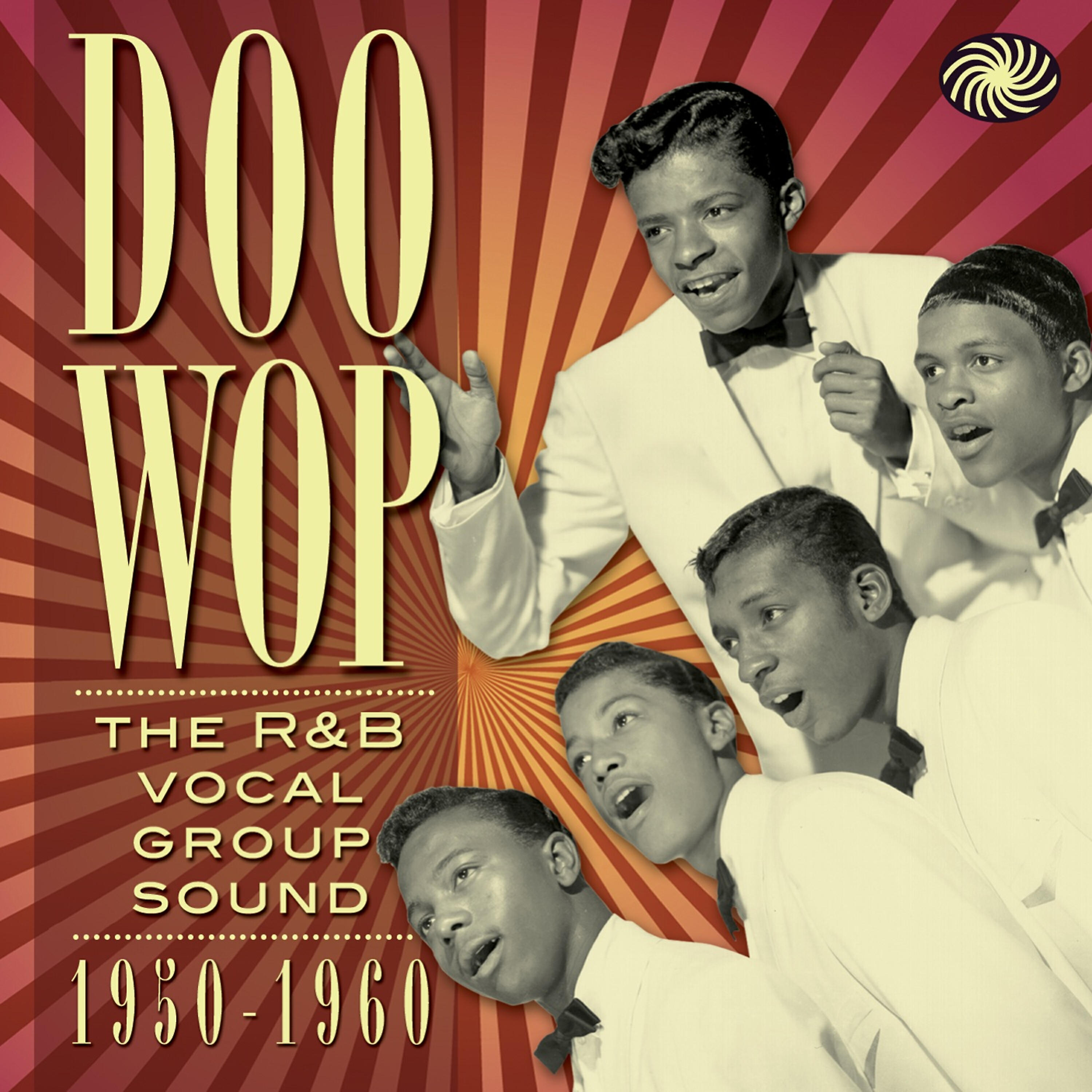 Релиз Doo Wop: The R&B Vocal Group Sound 1950 to 1960