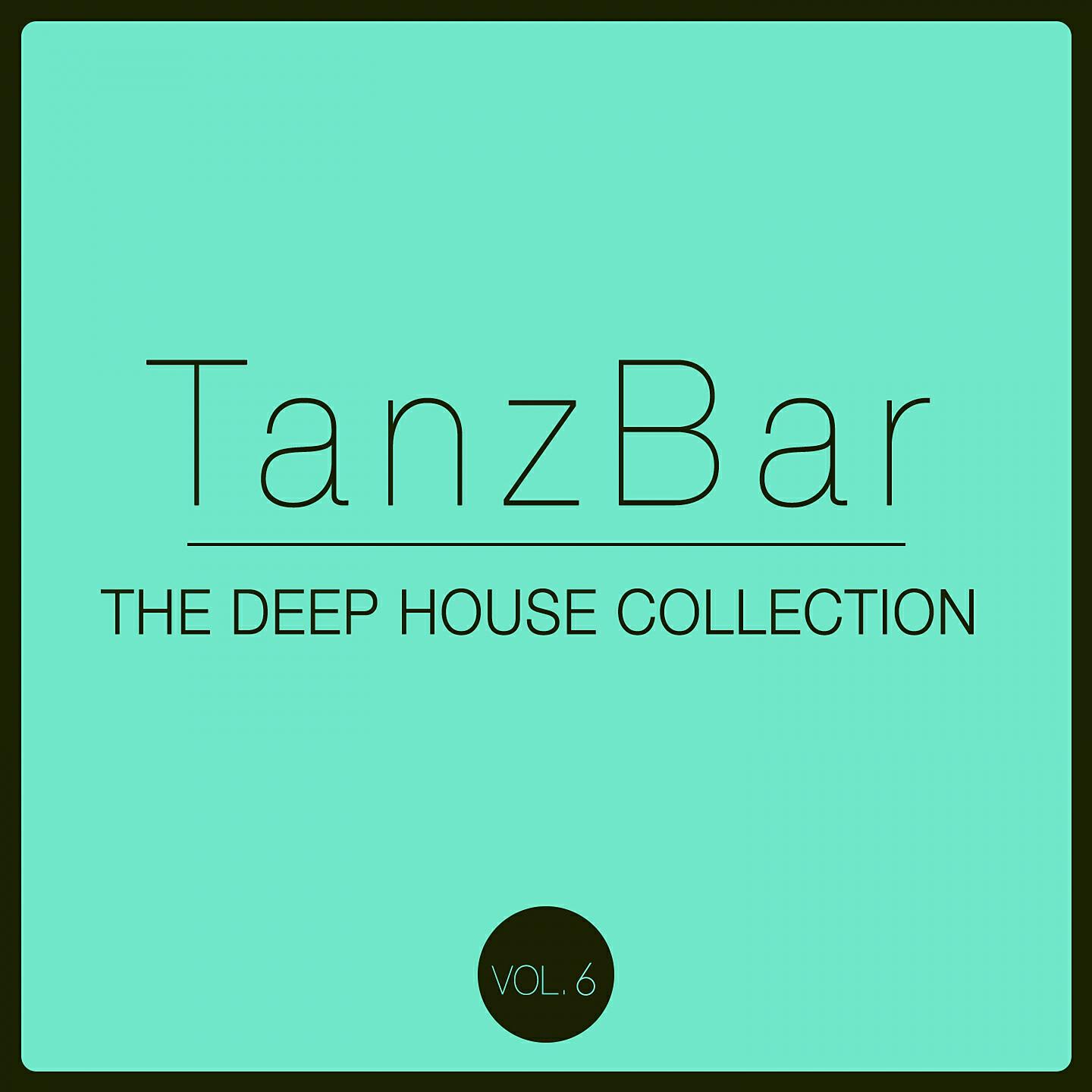 Релиз TanzBar, Vol. 6 (The Deep House Collection)