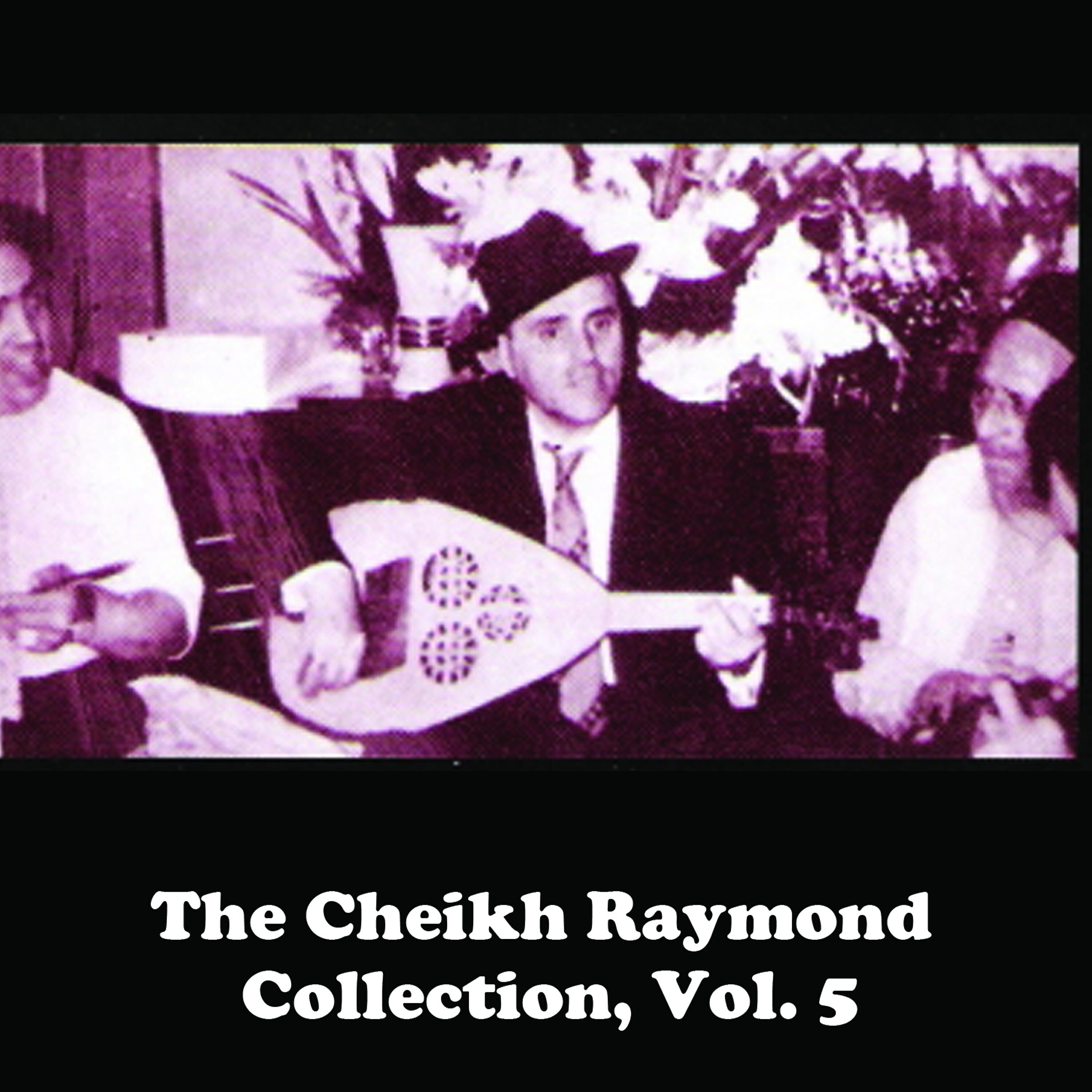 Релиз The Cheikh Raymond Collection, Vol. 5