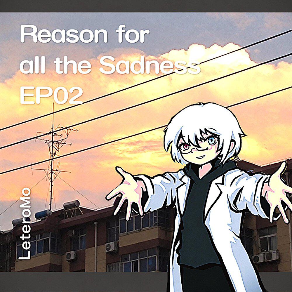 Релиз Reason for All the Sadness