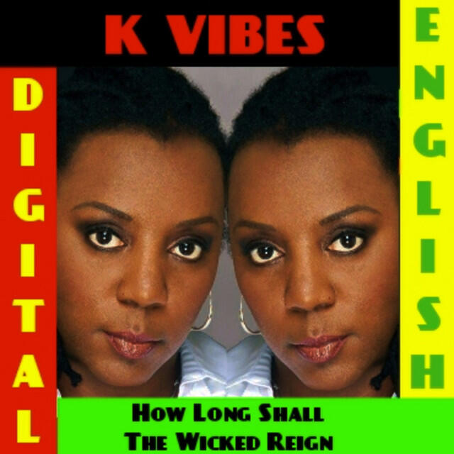 Релиз Digital English Presents K Vibes How Long Shall the Wicked Reign