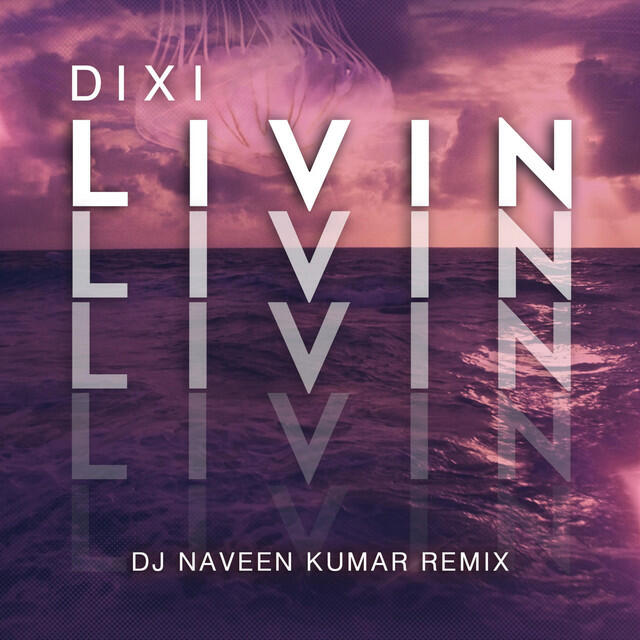 Релиз Livin' (Dj Naveen Kumar Remix)