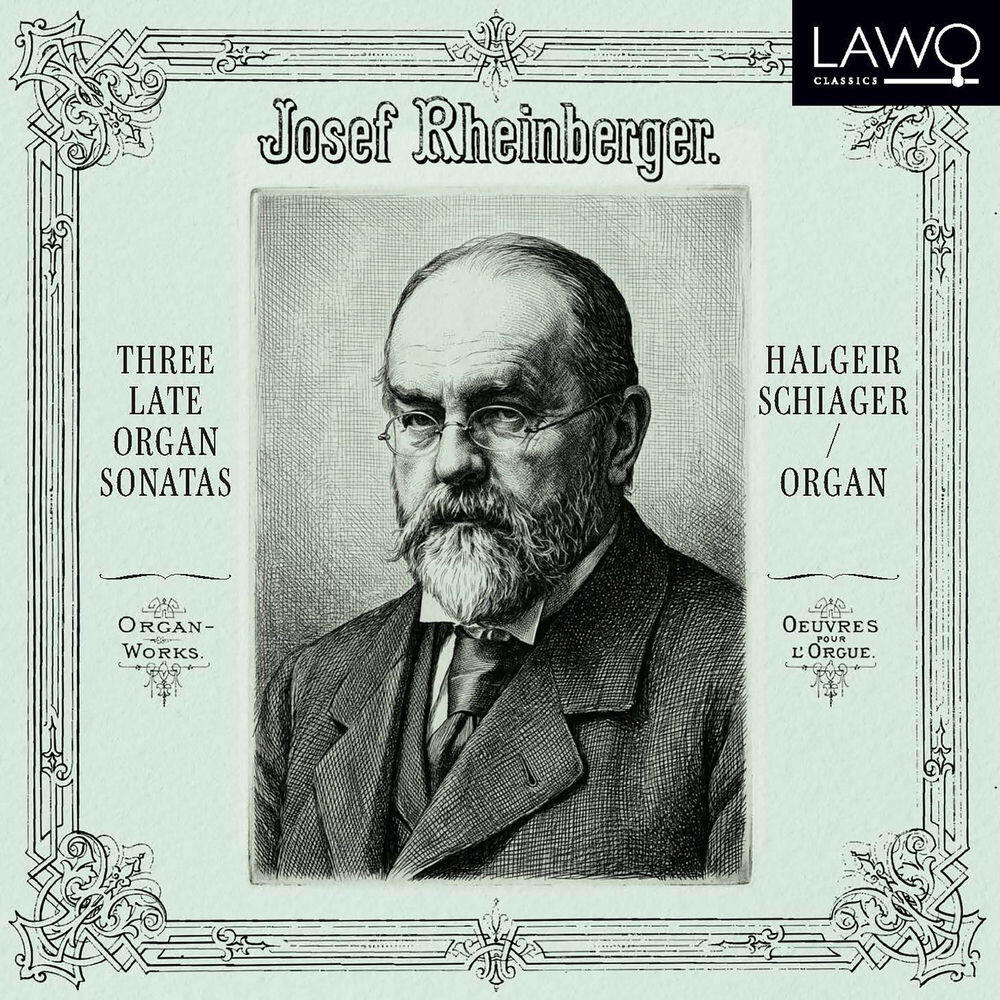 Релиз Rheinberger - Three Late Organ Sonatas