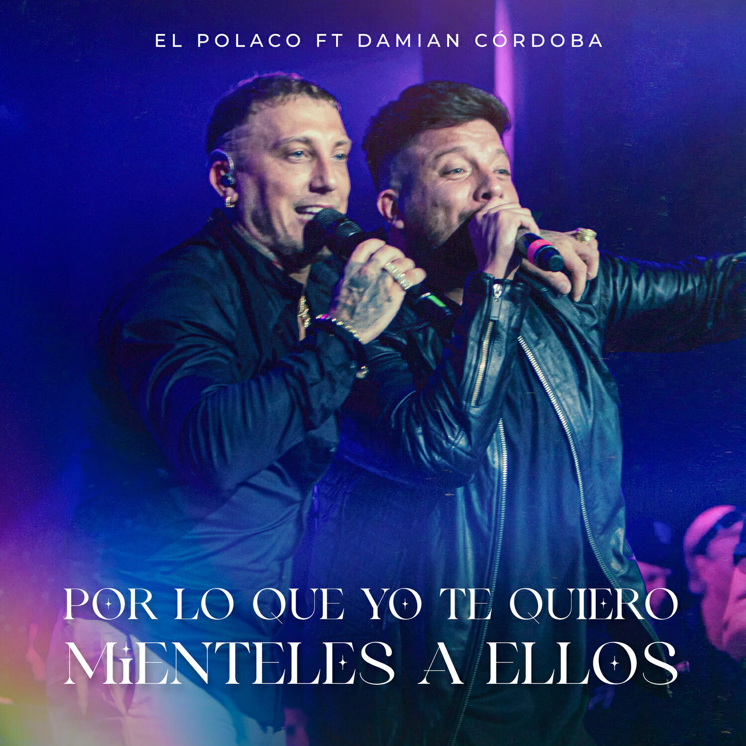 Релиз Por lo Que Yo Te Quiero / Miénteles a Ellos (En Vivo)
