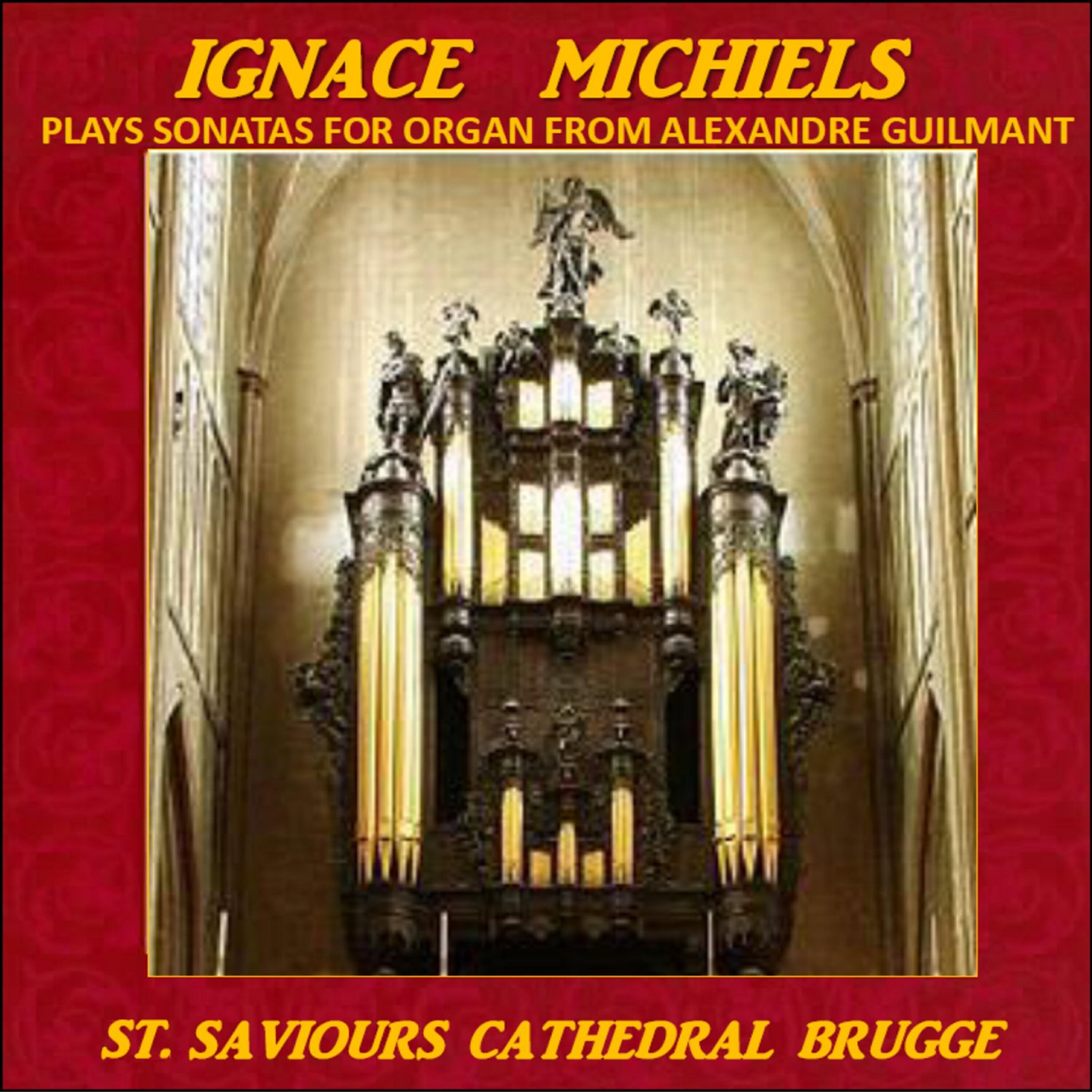 Релиз Ignace Michiels Plays Sonatas for Organ on the Organ of St. Saviours Cathedral, Bruges