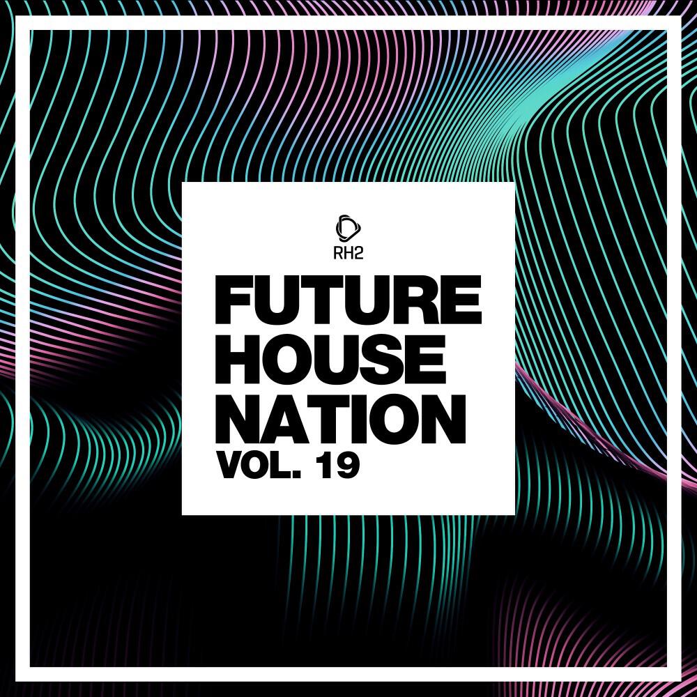 Релиз Future House Nation, Vol. 19