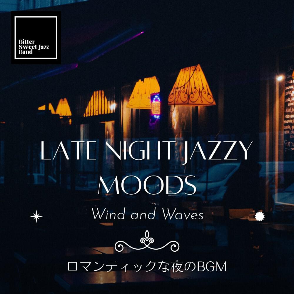 Релиз Late Night Jazzy Moods:ロマンティックな夜のBGM - Wind and Waves