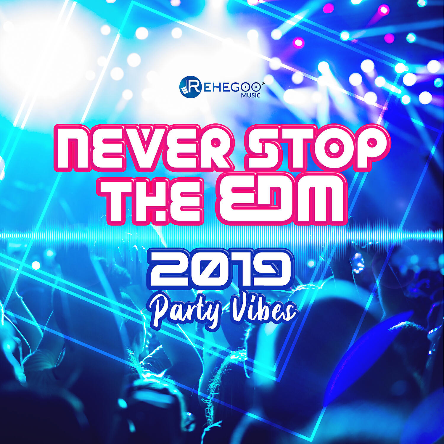 Релиз Never Stop the EDM: 2019 Party Vibes