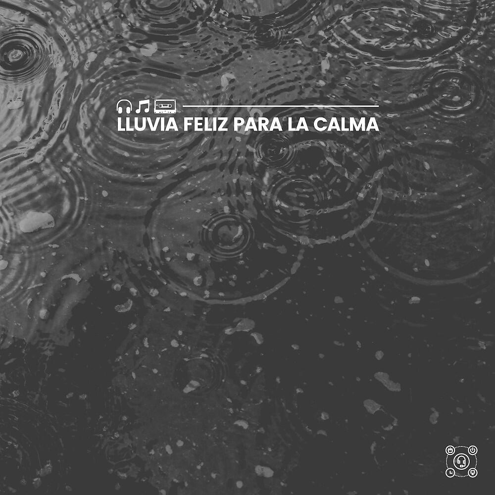 Постер альбома Lluvia Feliz para la Calma