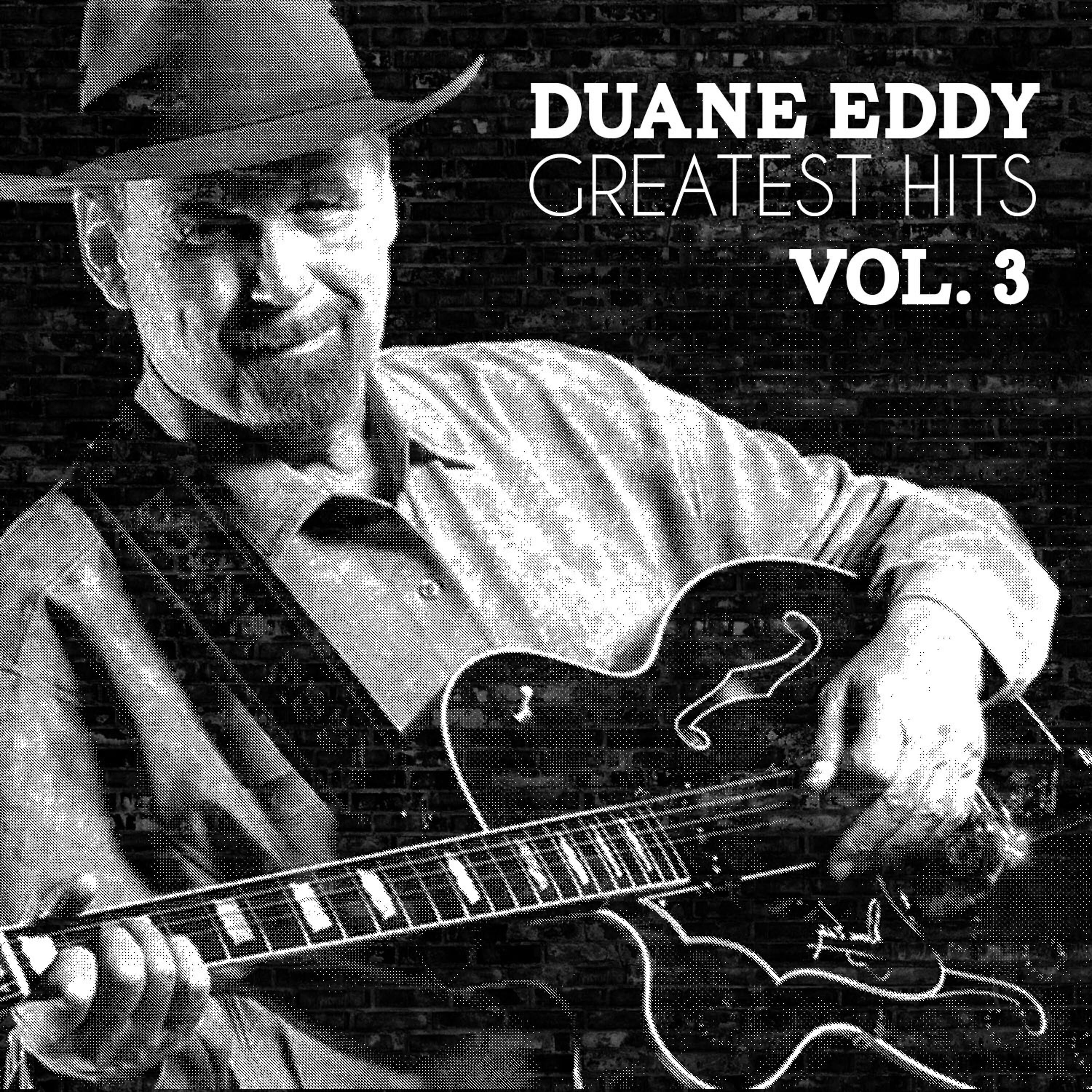 Постер альбома Duane Eddy Greatest Hits, Vol. 3